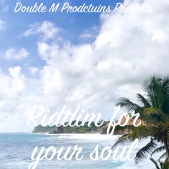 Double M Productions- Riddim For Your Soul