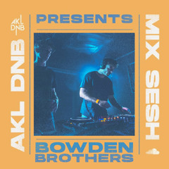 AKL DnB Presents - Bowden Brothers