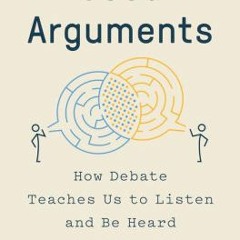 PDF EPUB Download Good Arguments: How Debate Teaches Us to Listen and Be Heard by Bo Seo Full Book