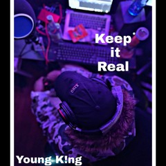 KEEP IT REAL