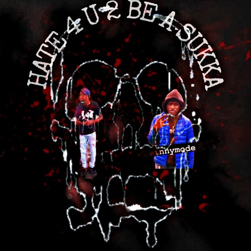 Hate 4 U 2 Be A Sukka ft.KBmainny