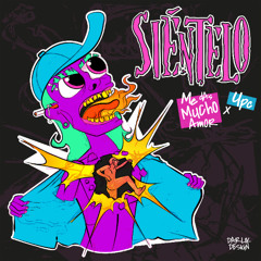Me Das Mucho Amor y UPC - Sientelo