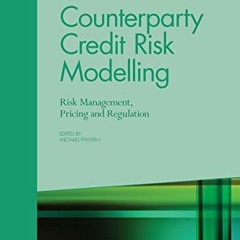 ACCESS KINDLE PDF EBOOK EPUB Counterparty Credit Risk Modelling: Risk Management Pricing and Regulat