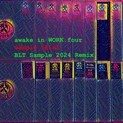 awake in WORK.four - Sample this! (BLT 'Sample 2024' Remix) * BLT Label Series *