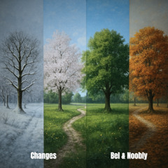 Changes     -     Bel & Noobly
