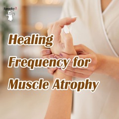 Healing Frequency for Muscle Atrophy - Spooky2 Rife Frequencies