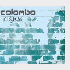 Colombo - T.R.E.S (Original Mix) ''Track exclusivo en Bandcamp''