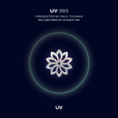 Paul Thomas presents UV Radio 393 -  2-hour special including 1-hour Mind of Us guest mix