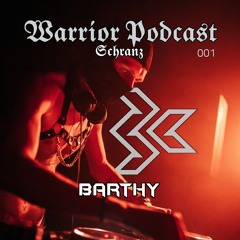 BARTHY @Warrior Podcast #001