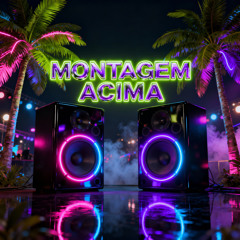 Montagem Acima