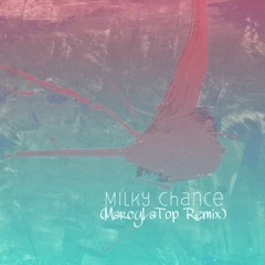 Milky Chance - Stolen Dance (MarcyLaTop Remix)