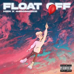 @hazensend - Float Off (feat. @44romance)