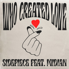 Who Created Love (feat. Midian) [Extended Mix]