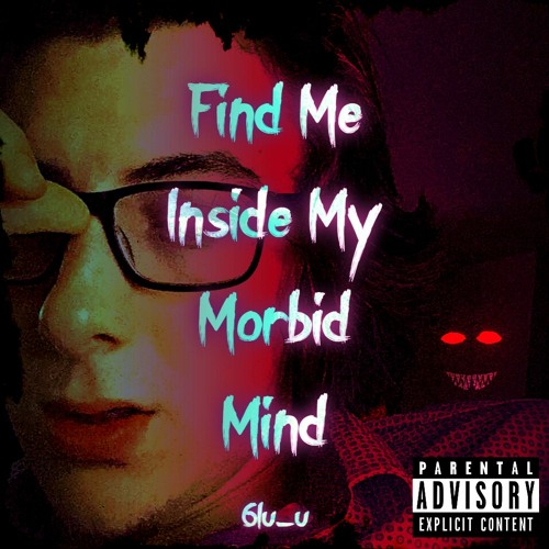 Find Me Inside My Morbid Mind