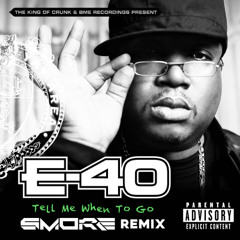 Tell Me When To Go - E-40 (Smore Remix) | Dubstep | FREE DL