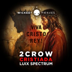 2CROW - Cristiada (Original Mix) [Wicked Waves Recordings]