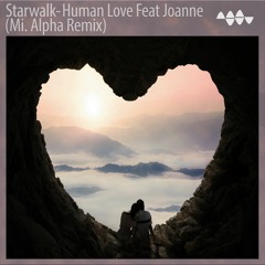 Starwalk - Human Love (Mi.Alpha Remix )