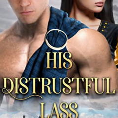 DOWNLOAD EBOOK 🗂️ His Distrustful Lass: A Scottish Medieval Historical Romance (The
