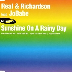 Real and Richardson ft. JoBabe  - Sunshine On A Rainy Day