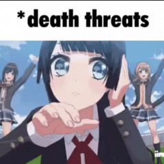 *death threats