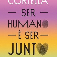 ePub/Ebook Ser humano é ser junto BY : Mario Sergio Cortella