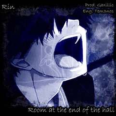 Room at the end of the hall (Prod. Gaxillic)