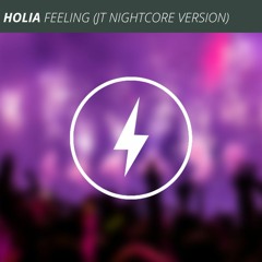 Holia - Feeling (JT Nightcore Version)