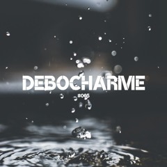 DEBOCHARME #005 - DESANDE SECRETO