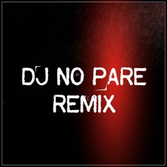 DJ NO PARE O.M.M.A REMIX