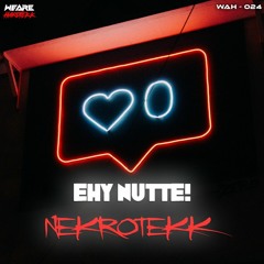 Ehy Nutte [Original Version (Nekrotekk)]