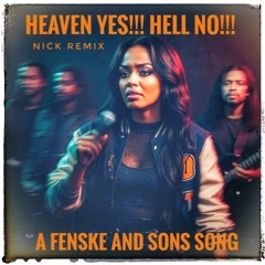 Heaven Yes!!! Hell No!!! Nick REMIX