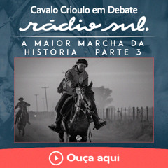 Cavalo Crioulo em Debate #192 - A maior Marcha da História Parte 3