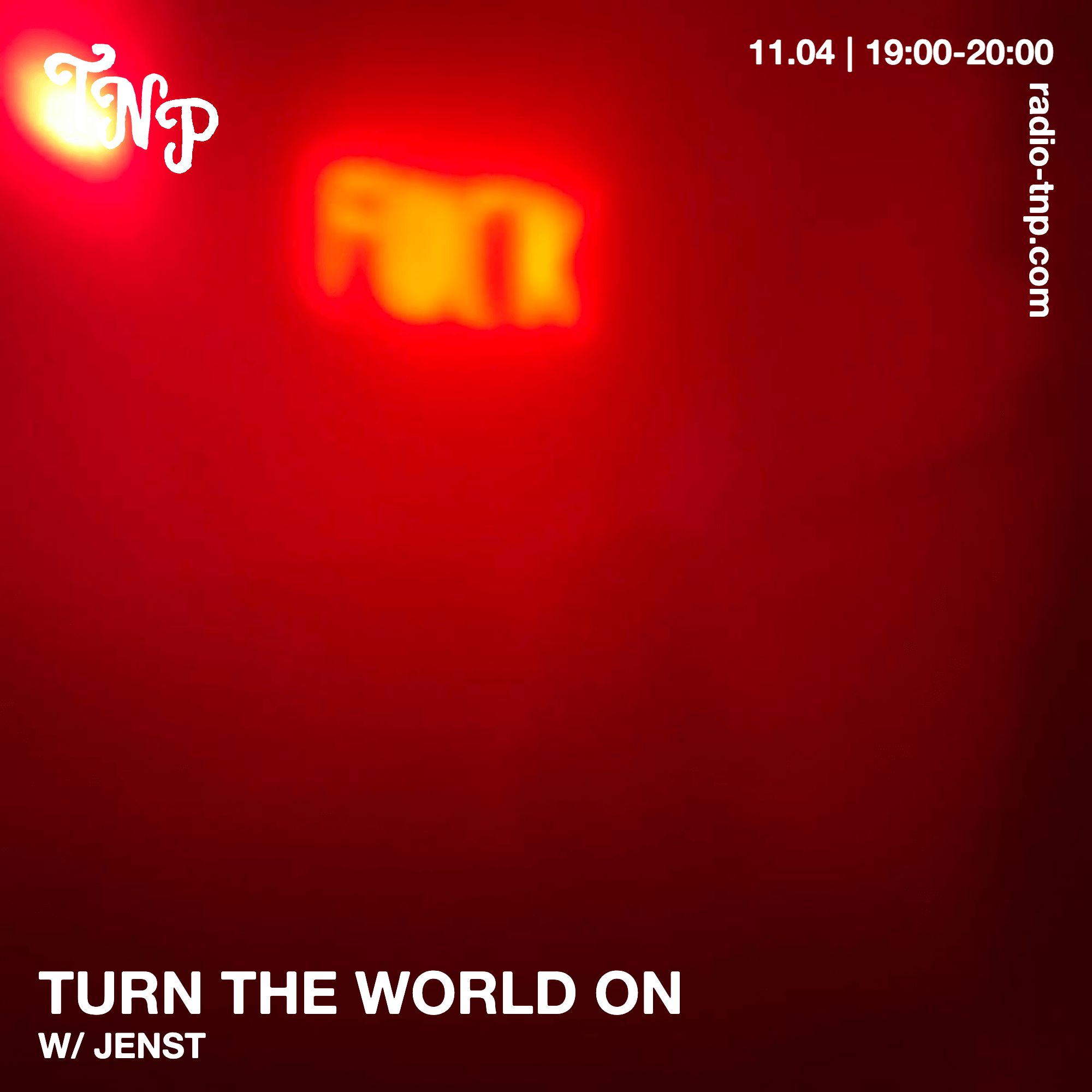 Turn The World On w/ Jenst