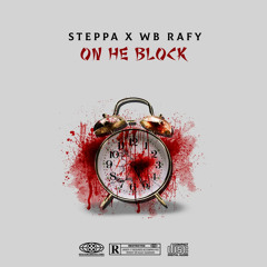 STEPPA-On He Block ft WB Rafy