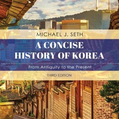 Read BOOK Download [PDF] A Concise History of Korea: From Antiquity to the Present