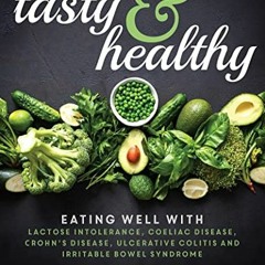 [Read] EBOOK EPUB KINDLE PDF Tasty and Healthy: Eating well with lactose intolerance, coeliac diseas