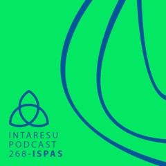 Intaresu Podcast 268 - ISPAS