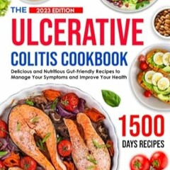 EPUB & PDF [eBook] The Ulcerative Colitis Cookbook 1500 Days Delicious and Nutritious Gut