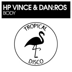 HP Vince & DAN:ROS - Body (Tropical)