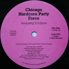 The Chicago Hardcore Party Force Feat. DJ Dave - Listen...