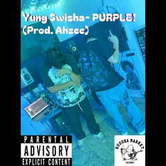 Yung $wisha- PURPLE! (Prod. Ahzee) (Official Audio)