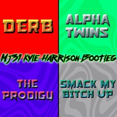 The Prodigy x Derb x Alpha Twins - Smack My Bitch Up vs DERB (Mj31 & Kyle Harrison Bootleg)