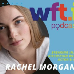 Breaking In: A Discussion with Actor and AD Rachel Morgan