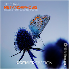 LiftChain - Metamorphosis (Extended Club Mix) [Premier League Recordings]
