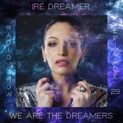 My "We are the Dreamers" radio show episode 29