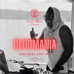 OLOOOMANIA AFROBEAT 2021 MIX