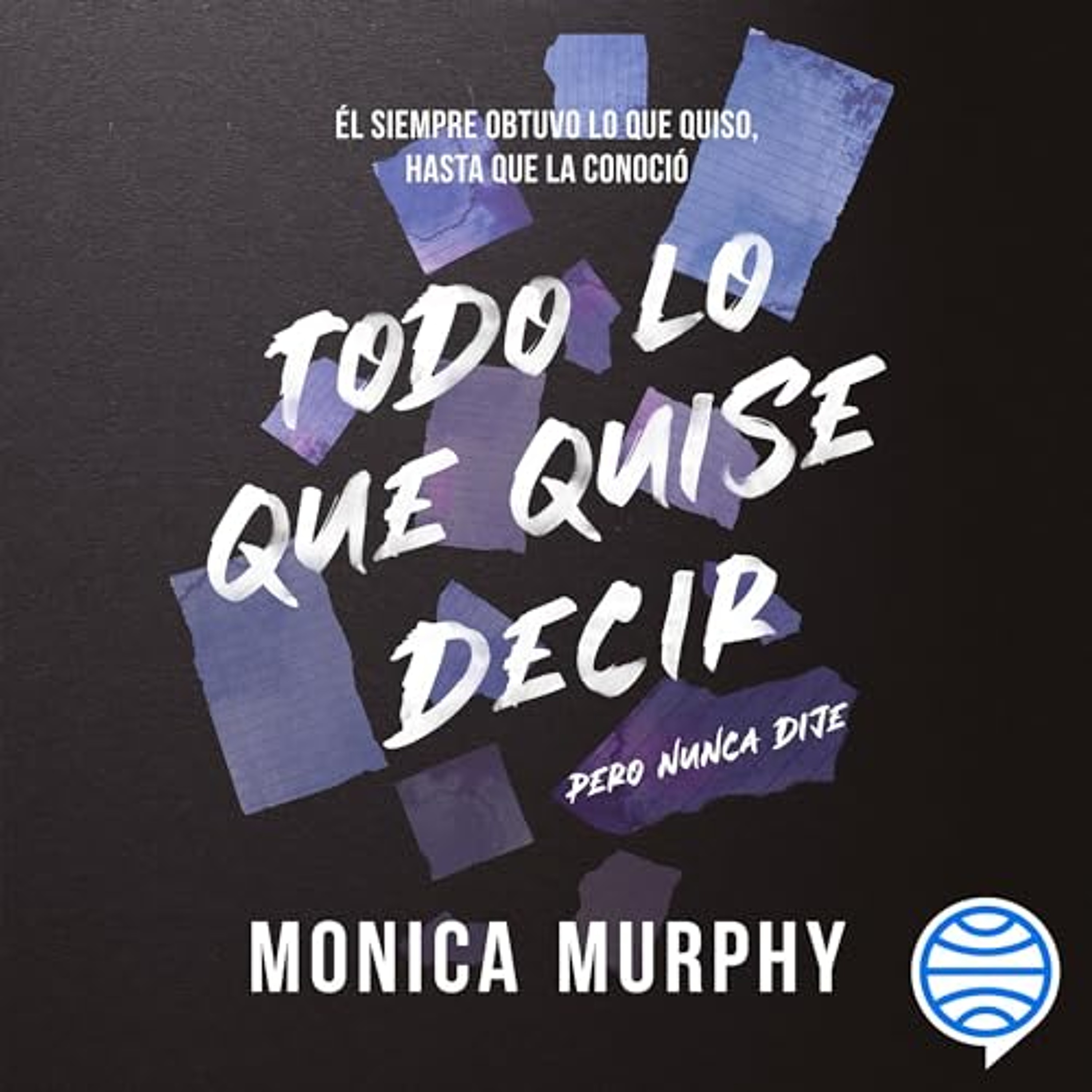 Todo lo que quise decir, pero nunca dije (Audiolibro) | Prueba Gratis