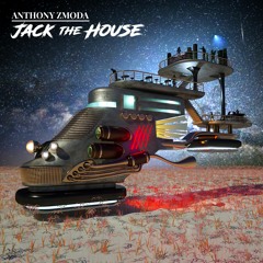 Anthony Zmoda - Jack The House