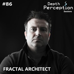 Depth Perception Sessions #86 - Fractal Architect