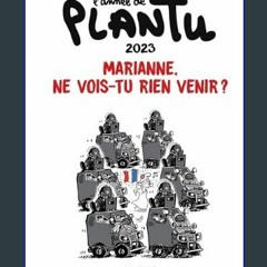 Read^^ 📖 L'Année de Plantu 2023: Marianne, ne vois-tu rien venir ?     Paperback – November 8, 202